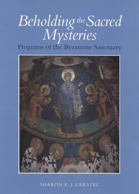 Beholding the Sacred Mysteries: Programs of the Byzantine Sanctuary book cover