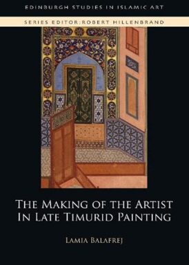 The Making of the Artist in Late Timurid Painting book cover