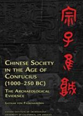 Chinese Society in the Age of Confucius (1000-250 BC): The Archeological Evidence book cover
