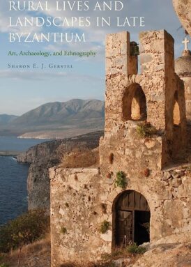 Rural Lives and Landscapes in Late Byzantium: Art, Archaeology, and Ethnography book cover