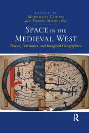 Space in the Medieval West: Places, Territories, and Imagined Geographies book cover
