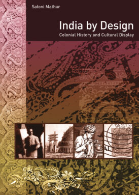 India by Design: Colonial History and Cultural Display book cover