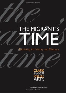 The Migrant’s Time: Rethinking Art History and Diaspora book cover