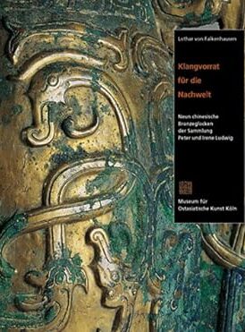 Klangvorrat für die Nachwelt: Neun chinesische Bronzeglocken der Sammlung Peter und Irene Ludwig book cover